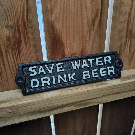 Save Water Drink Beer Cast Iron Sign