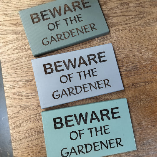 Beware of the Gardener Hanging Garden Sign